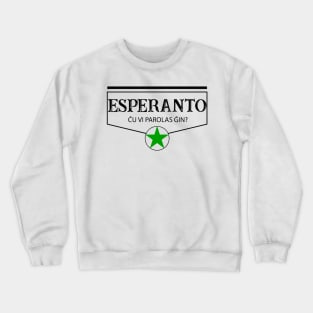 Esperanto. Ĉu vi parolas ĝin? Crewneck Sweatshirt